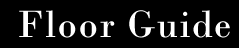Floor Guide